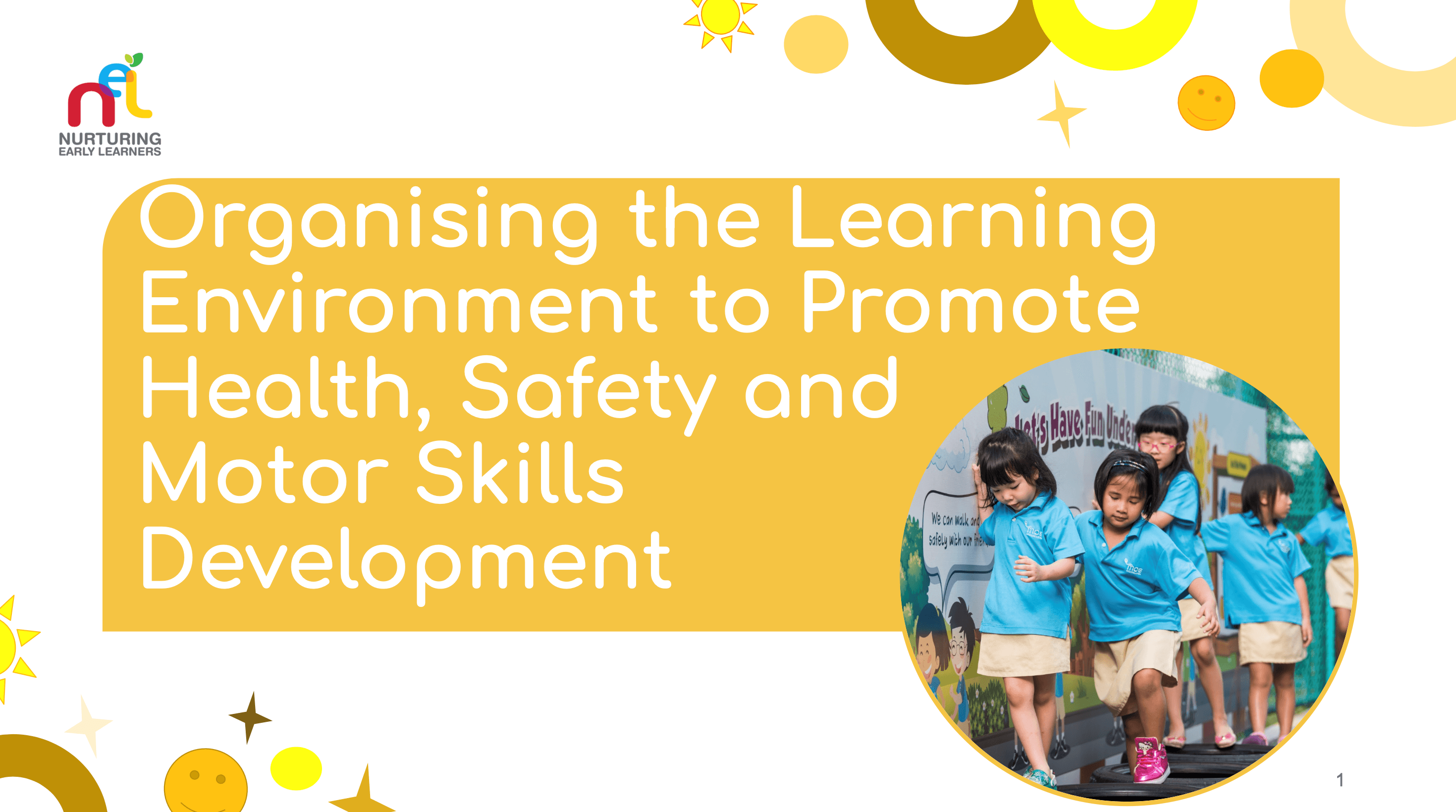 slides on organising the learning environment to promote health, safety and motor skills development